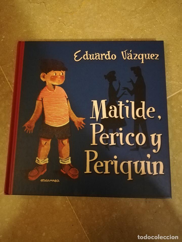 Libros de segunda mano: MATILDE, PERICO Y PERIQUIN (EDUARDO VAZQUEZ) - Foto 1