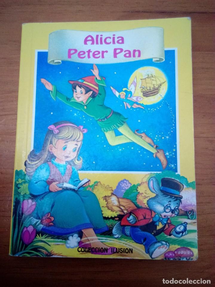 Libros de segunda mano: ALICIA PETER PAN. COLECCION ILUSI&Oacute;N. EST20B2 - Foto 1