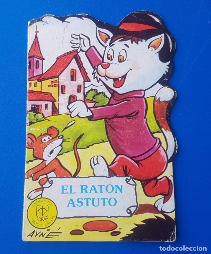 Libros de segunda mano: EL RATON ASTUTO N&deg; 4 - ANIMALITOS TROQUELADOS - CUENTOS TORAY - 1979&nbsp;