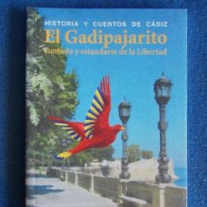 Libros de segunda mano: EL GADIPAJARITO HISTORIA DE CUENTOS DE CADIZ ALBERTO FILIPE GARCIA DE QUIROS