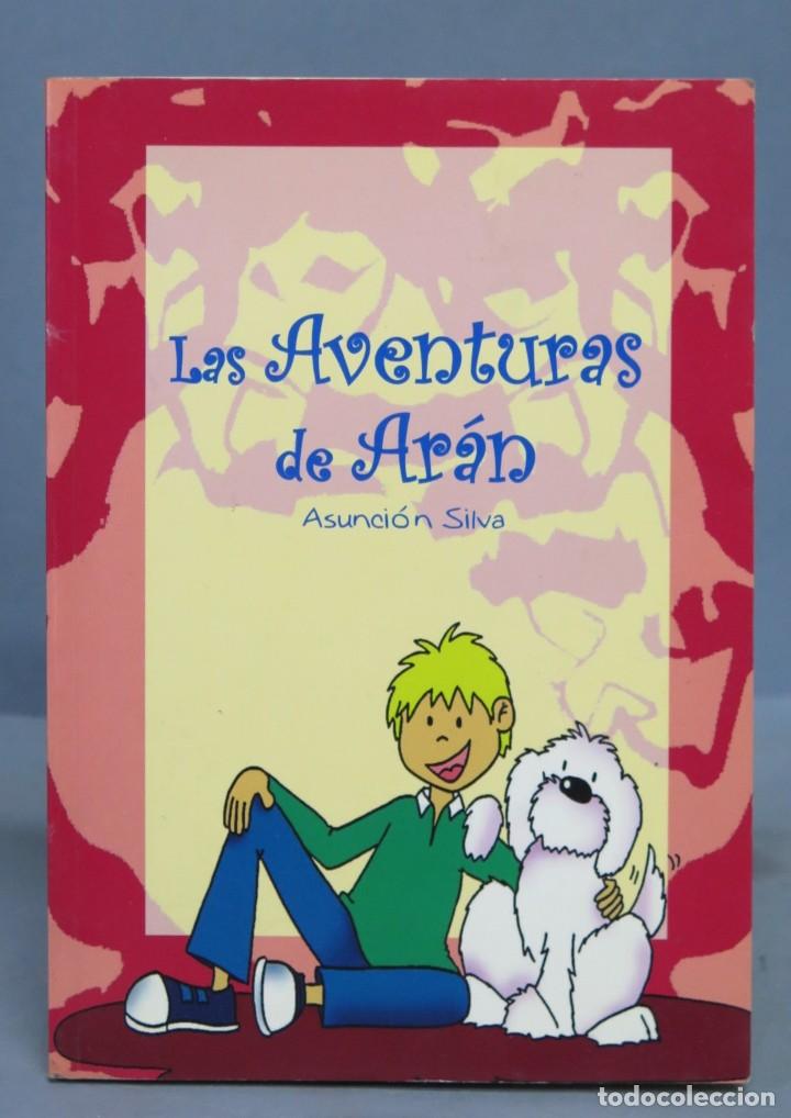 Libros de segunda mano: LAS AVENTURAS DE ARAN. ASUNCION SILVA - Foto 1