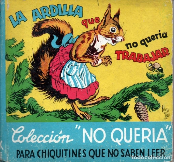 Libros de segunda mano: NI&Ntilde;OS CAPRICHOSOS N&ordm; 6 : LA ARDILLA QUE NO QUER&Iacute;A TRABAJAR (1944)