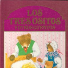 Libros de segunda mano: LOS TRES OSITOS Y OTROS CUENTOS - COLECCIÓN LA ROSA DE ORO (4-6 AÑOS) - EDICIONES MONTENA, 1982.