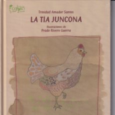 Libros de segunda mano: LA TÍA JUNCONA - TRINIDAD AMADOR SANTOS, ILUSTRACIONES DE PRADO RIVERO GUERRA. Lote 180940028