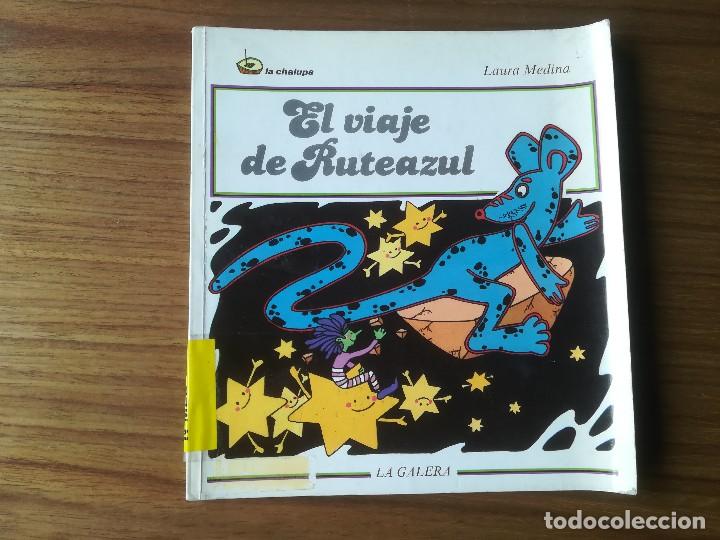 Libros de segunda mano: EL VIAJE DE RUTEAZUL - LAURA MEDINA - LA GALERA LA CHALUPA 1984