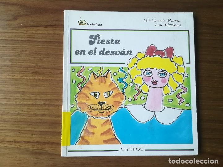 Libros de segunda mano: FIESTA EN EL DESVAN - M&ordf; VICTORIA MORENO Y LOLA BLAZQUEZ - LA GALERA LA CHALUPA 1986
