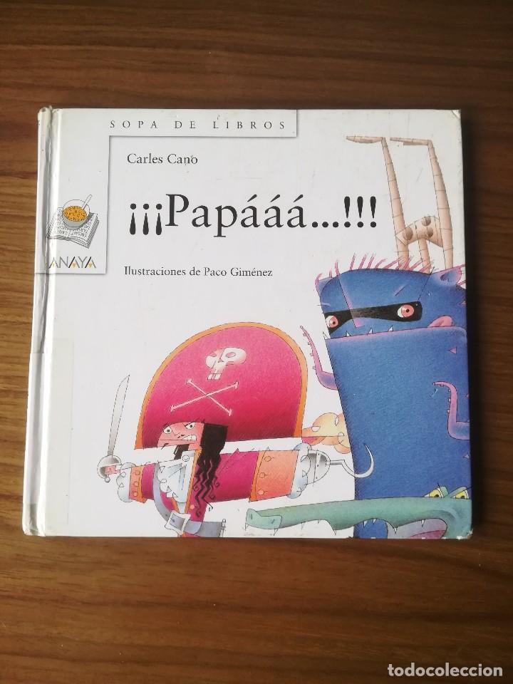 Libros de segunda mano: &iexcl;&iexcl;&iexcl;PAPAAA...!!! CARLES CANO SOPA DE LIBROS ANAYA 1999 - Foto 1
