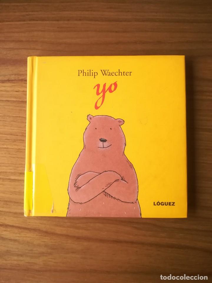Libros de segunda mano: YO - PHILIP WAECHTER - LOGUEZ 2005 - Foto 1