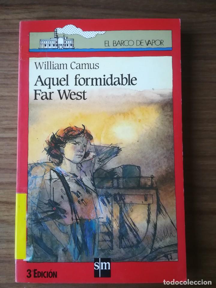 Libros de segunda mano: AQUEL FORMIDABLE FAR WEST - WILLIAM CAMUS - EL BARCO DE VAPOR - Foto 1