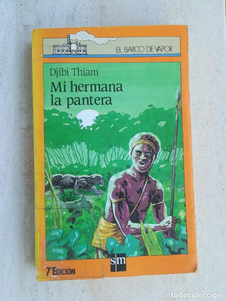 Libros de segunda mano: MI HERMANA LA PANTERA - DJIBI THIAM - EL BARCO DE VAPOR - Foto 1