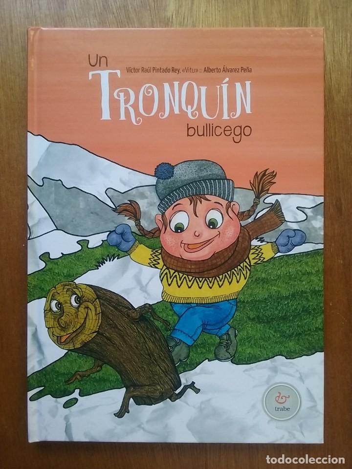 Libros de segunda mano: UN TRONQUIN BULLICEGO, VICTOR RAUL PINTADO REY, ALBERTO ALVAREZ PE&Ntilde;A, TRABE, 2017, ASTURIAS