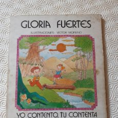 Libros de segunda mano: GLORIA FUERTES. YO CONTENTO, TU CONTENTA QUE BIEN ME SALE LA CUENTA. 1984.