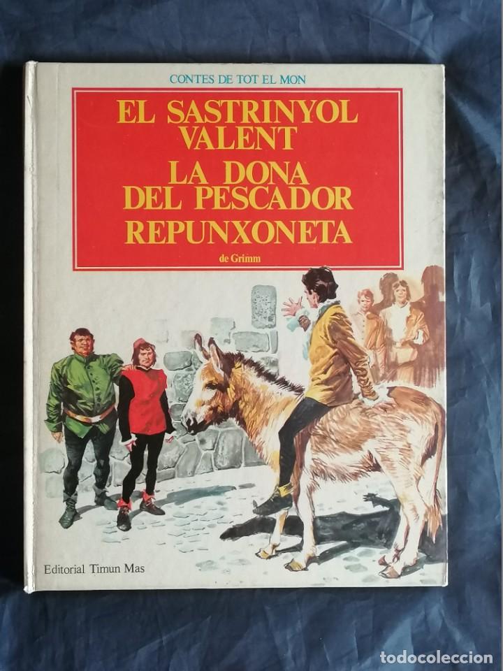 Libros de segunda mano: EL SASTRINYOL VALENTLA DONA DEL PESCADOR * REPUNXONETA * CONTES DEL MON * TIMUN MAS*CATALAN 1978