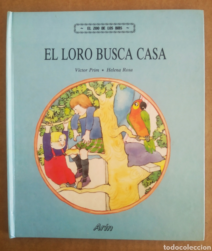 Libri di seconda mano: El Loro Busca Casa, por V&iacute;ctor Prim y Helena Rosa (Ariel/Ar&iacute;n, 1984). El Zoo de los Bibs.