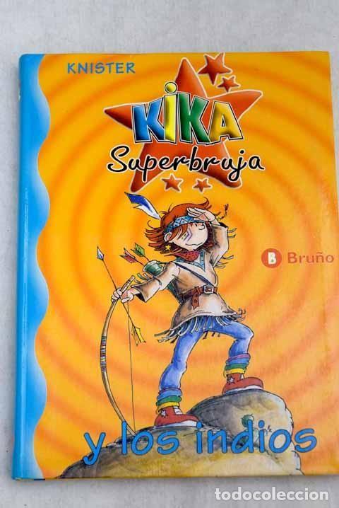 Libros de segunda mano: KIKA SUPERBRUJA Y LOS INDIOS. KNISTER. - Foto 1
