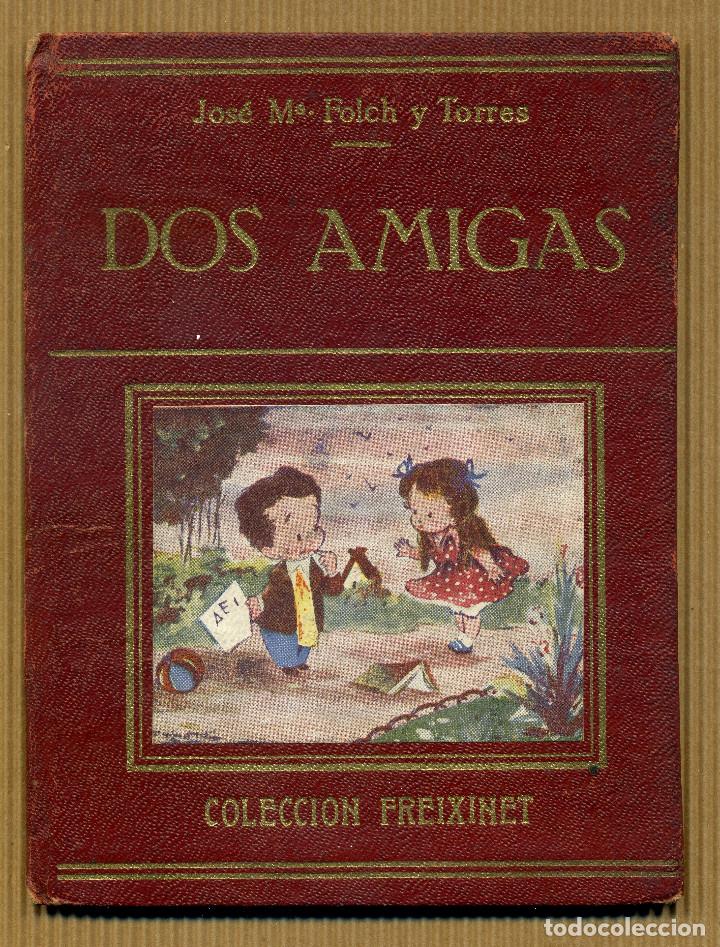 Libros de segunda mano: DOS AMIGAS - JOSE M&ordf; FOLCH I TORRES - Foto 1