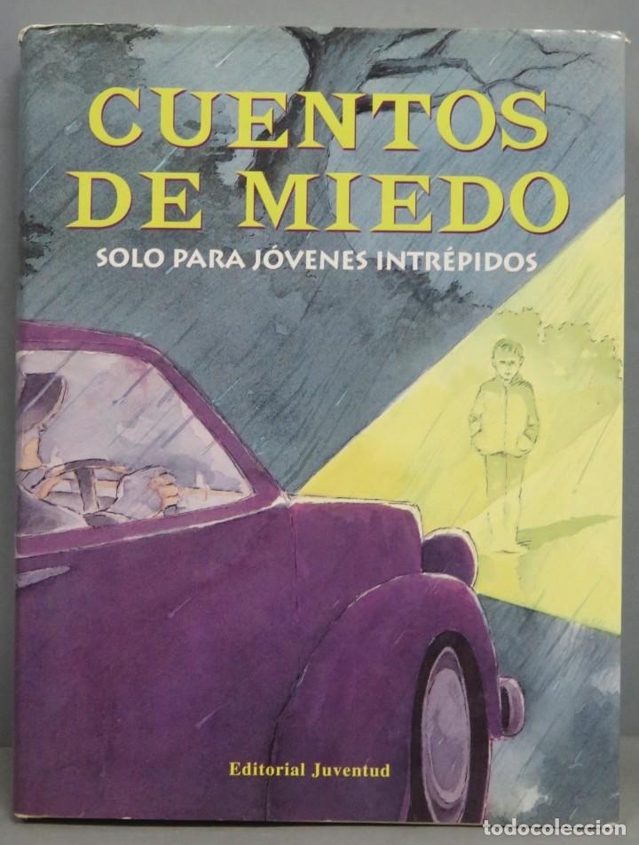 Libri di seconda mano: CUENTOS DE MIEDO. SOLO PARA J&Oacute;VENES INTR&Eacute;PIDOS