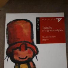 Libros de segunda mano: TOMÁS Y LA GOMA MÁGICA - RICARDO ALCÁNTARA. Lote 218784400
