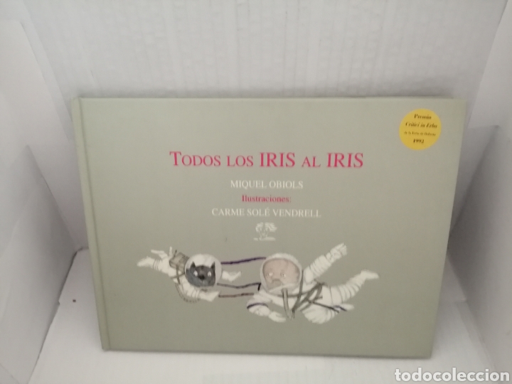 Libros de segunda mano: TODOS LOS IRIS AL IRIS (Primera edici&oacute;n) - Foto 1