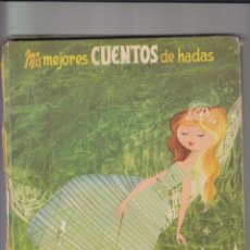 Libros de segunda mano: MIS MEJORES CUENTOS DE HADAS / EDITORIAL FELICIDAD 1962