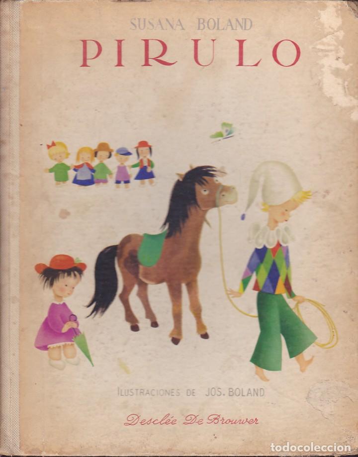 Libros de segunda mano: CUENTO S. BOLAND : PIRULO (DESCL&Eacute;E, 1958) ILUSTRACIONES DE BOLAND - Foto 1