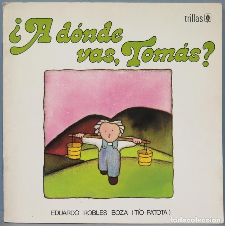 Libros de segunda mano: &iquest;A DONDE VAS, TOMAS?. EDUARDO ROBLES BOZA - Foto 1