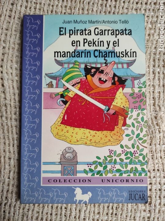 Gebrauchte B&uuml;cher: El pirata Garrapata en Pek&iacute;n y el mandar&iacute;n Chamusk&iacute;n -JUAN Mu&ntilde;oz Mart&iacute;n, ANTONIO TELLO - 1&ordf; EDICION