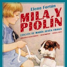 Libros de segunda mano: MILA Y PIOLÍN. ELENA FORTÚN.-NUEVO. Lote 229021495
