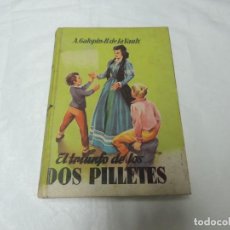 Libros de segunda mano: EL TRIUNFO DE LOS DOS PILLETES -- A. GALOPIN-H. DE LA VAULX -- 1958