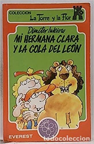 Libros de segunda mano: Mi hermana Clara y la Cola del Le&oacute;n. La Torre y la flor - Foto 1