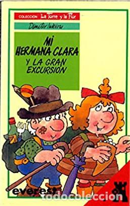 Libros de segunda mano: Mi hermana Clara y la gran excursi&oacute;n. La torre y la flor. A&ntilde;o 1991 - Foto 1