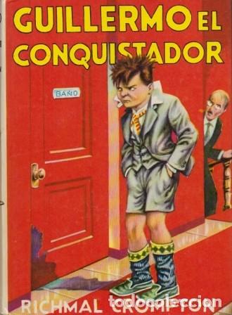 Libros de segunda mano: GUILLERMO EL CONQUISTADOR - CROMPTON, RICHMAL - A-CUENTO-1009 - Foto 1