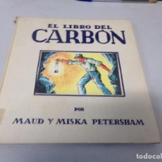 Libros de segunda mano: EL LIBRO DEL CARBON MAUD Y MISKA PETERSHAM. Lote 253302635