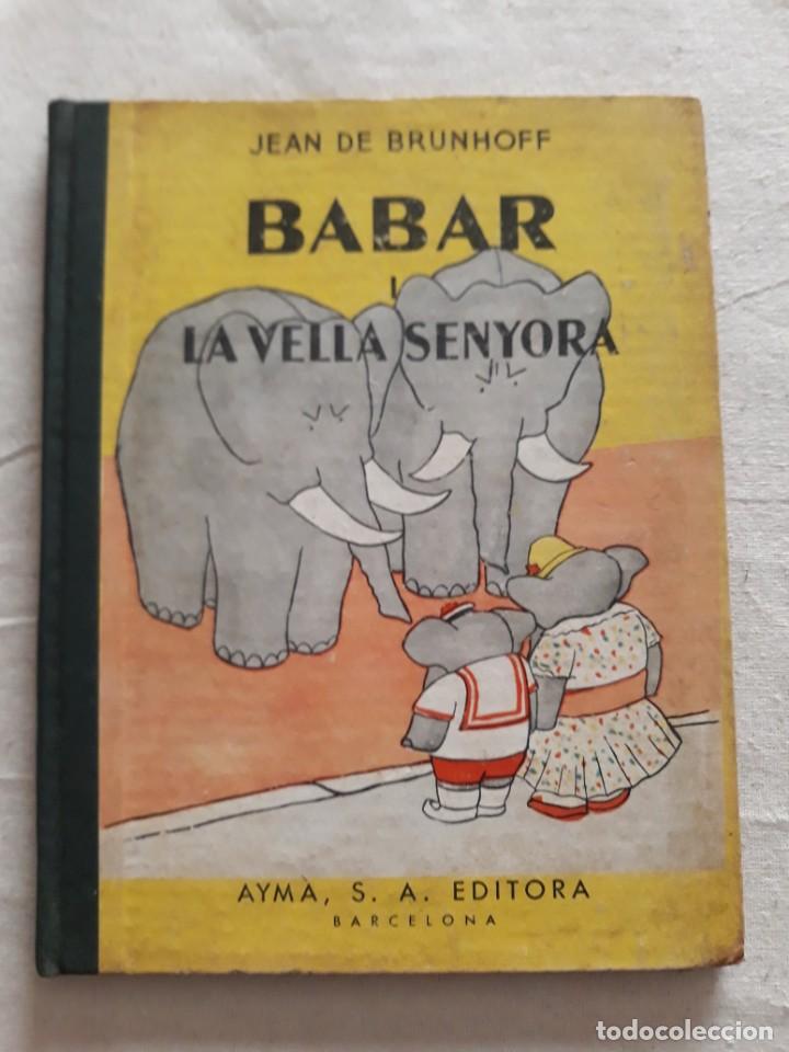 Libros de segunda mano: DE BRUNHOFF, JEAN. BABAR I LA VELLA SENYORA - Foto 1