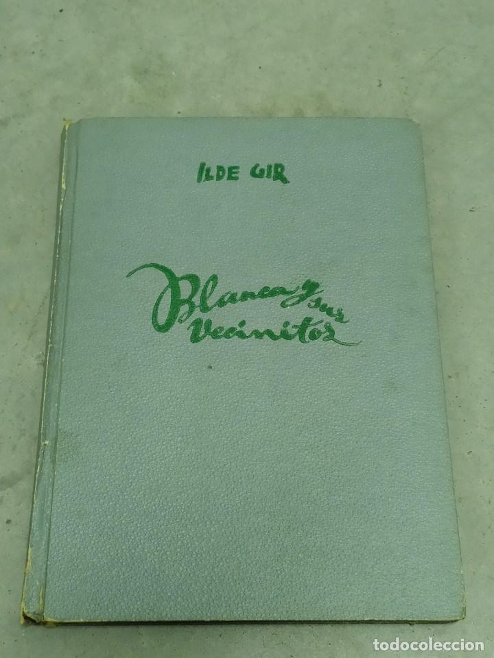 Libros de segunda mano: BLANCA Y SUS VECINITOS - ILDE GIR - ED.ROMA 2&ordf; ED. 1955 - Foto 1