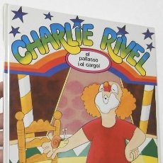 Libros de segunda mano: CHARLIE RIVEL. EL PALLASSO I EL CARGOL - MIGUEL STIJAR, ELISA RAMÓN