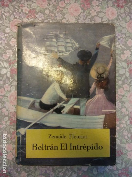Libros de segunda mano: BELTR&Aacute; EL INTR&Eacute;PIDO. ZENAIDE FLEURIOT. EDITORIAL MOLINO - Foto 1