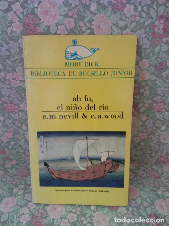 Libri di seconda mano: AH FU, EL NI&Ntilde;O DEL R&Iacute;O. E.M.NEVILL & E.A.WOOD. EDITORIAL LA GAYA CIENCIA,S.A.