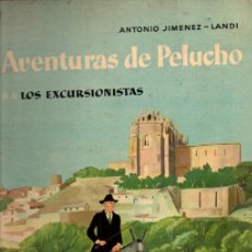 Libros de segunda mano: JIMENEZ LANDI: AVENTURAS DE PELUCHO : LOS EXCURSIONISTAS (AGUILAR, 1959). Lote 266144158