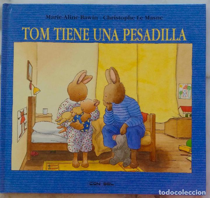 Libros de segunda mano: TOM TIENE UNA PESADILLA. MARIE-ALINE BAWIN, CHRISTOPHE LE MASNE. LIBRO CUENTO INFANTIL