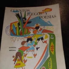 Libros de segunda mano: CUENTOS, JUEGOS Y POESIAS LIBRO DE PRIMERAS LECTURAS DE AURORA MEDINA 1ªEDICION DE 1961. Lote 274278393