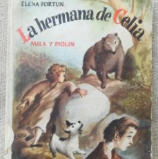 Libros de segunda mano: LA HERMANA DE CELIA, MILA Y PIOLÍN - ELENA FORTUN - 1949 - ED. M.AGUILAR, MADRID - PJRB. Lote 281918813