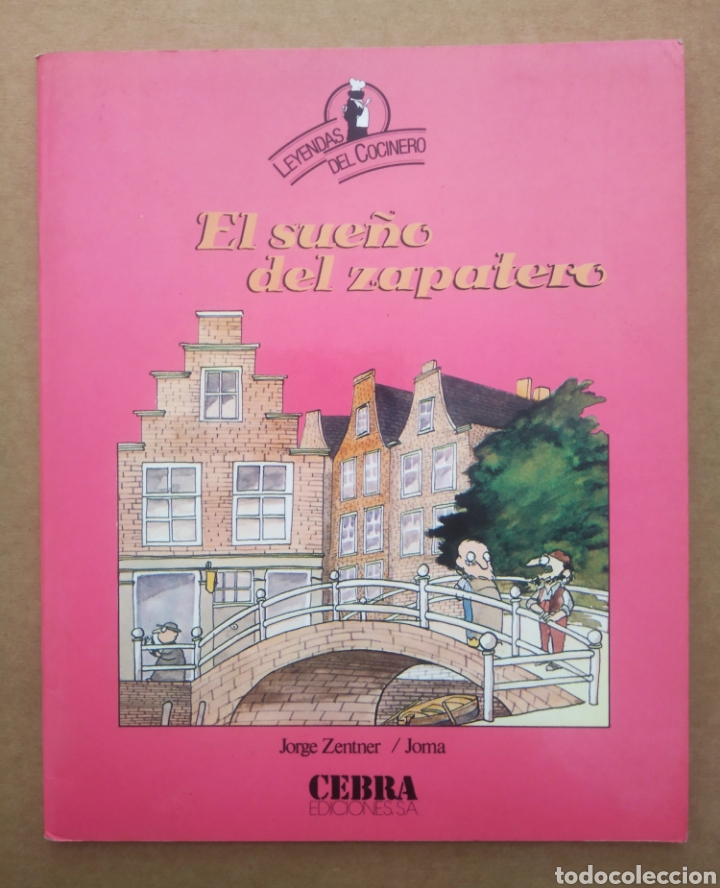 Libri di seconda mano: El Sue&ntilde;o del Zapatero, por Jorge Zentner y Joma (Cebra, 1983). Colecci&oacute;n Leyendas del Cocinero.