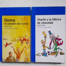 Libros de segunda mano: DANNY, EL CAMPEÓN DEL MUNDO/ CHARLIE Y LA FÁBRICA DE CHOCOLATE - ROALD DAHL. Lote 290813543