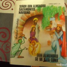 Libros de segunda mano: SEÑOR DON ALMENDRO SALTAMONTES NAVIDEÑO Y DON ALMENDRO SE VA A LA LUNA. Lote 298067123