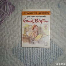 Libros de segunda mano: TOMMY EL ACUSÓN Y OTROS CUENTOS DE GNID BLYTON;GNID BLYTON;TORAY;1983