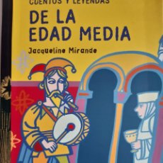 Libros de segunda mano: CUENTOS Y LEYENDAS DE LA EDAD MEDIA JACQUELINE MIRANDE ANAYA 2011 EC. Lote 308099688
