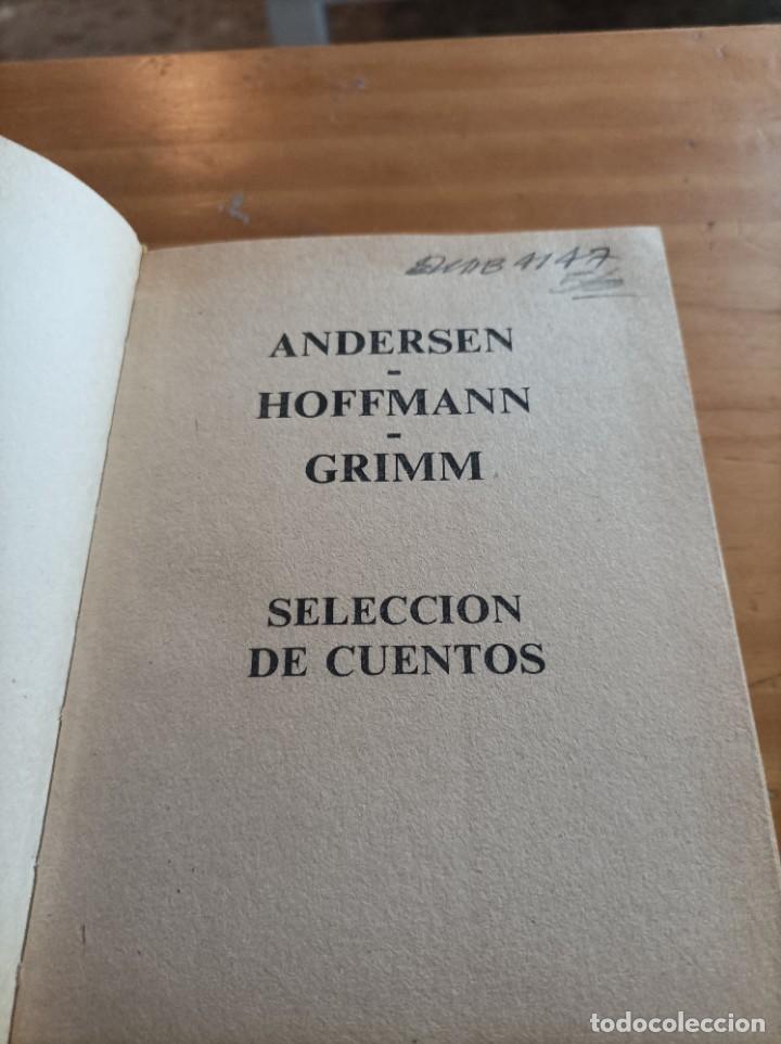 Libros de segunda mano: ANDERSEN, HOFFMANN, GRIMM.SELECCION DE CUENTOS,1984,256 P&Aacute;G. - Foto 2