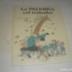 Libros de segunda mano: LA PALMIRA VOL TREBALLAR . ROSER CAPDEVILA . PLANETA. EN CATALAN. TAPA DURA.. Lote 312147353