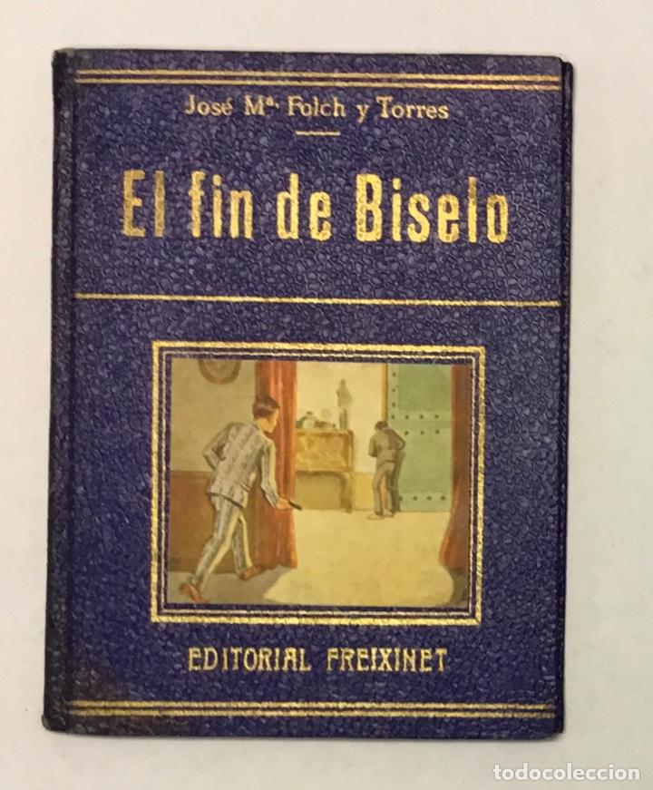Libros de segunda mano: EL FIN DE BISELO. - FOLCH Y TORRES, Jos&eacute; M&ordf;. - Foto 1